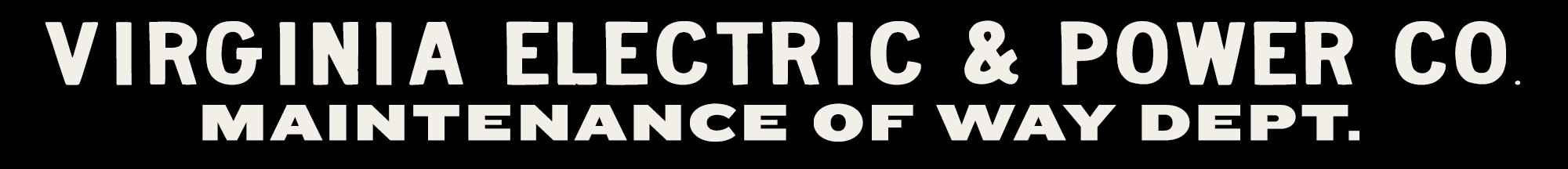 The sign artwork drawn from the 1925 photograph: Virginia Electric & Power Co., Maintenance of Way Dept.